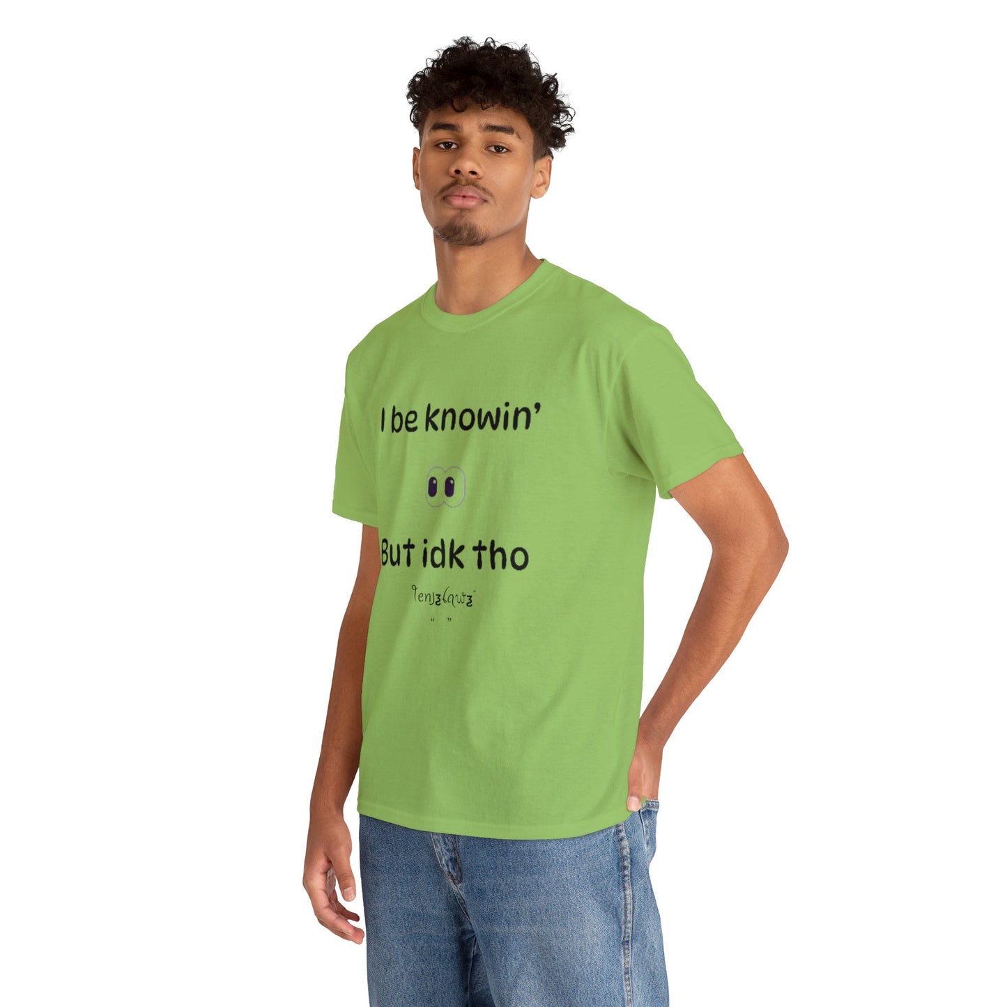 I Know, but IDK tho.