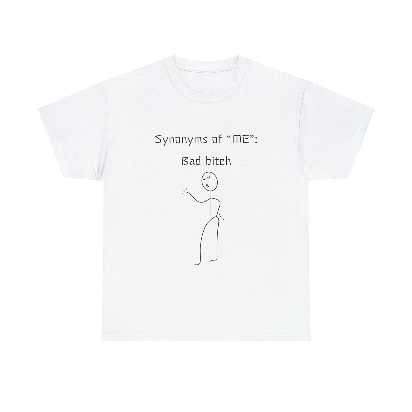 Synonyms: Me/Bad bitch