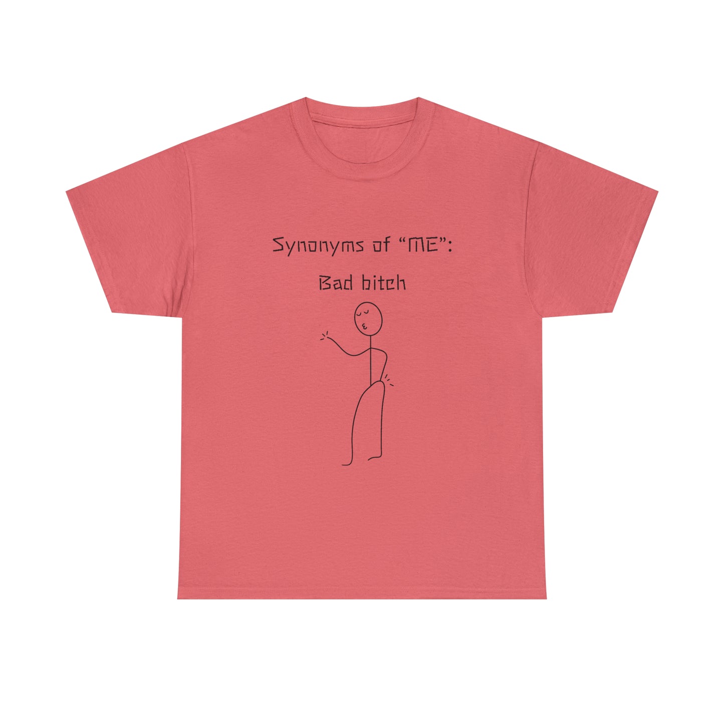 Synonyms: Me/Bad bitch