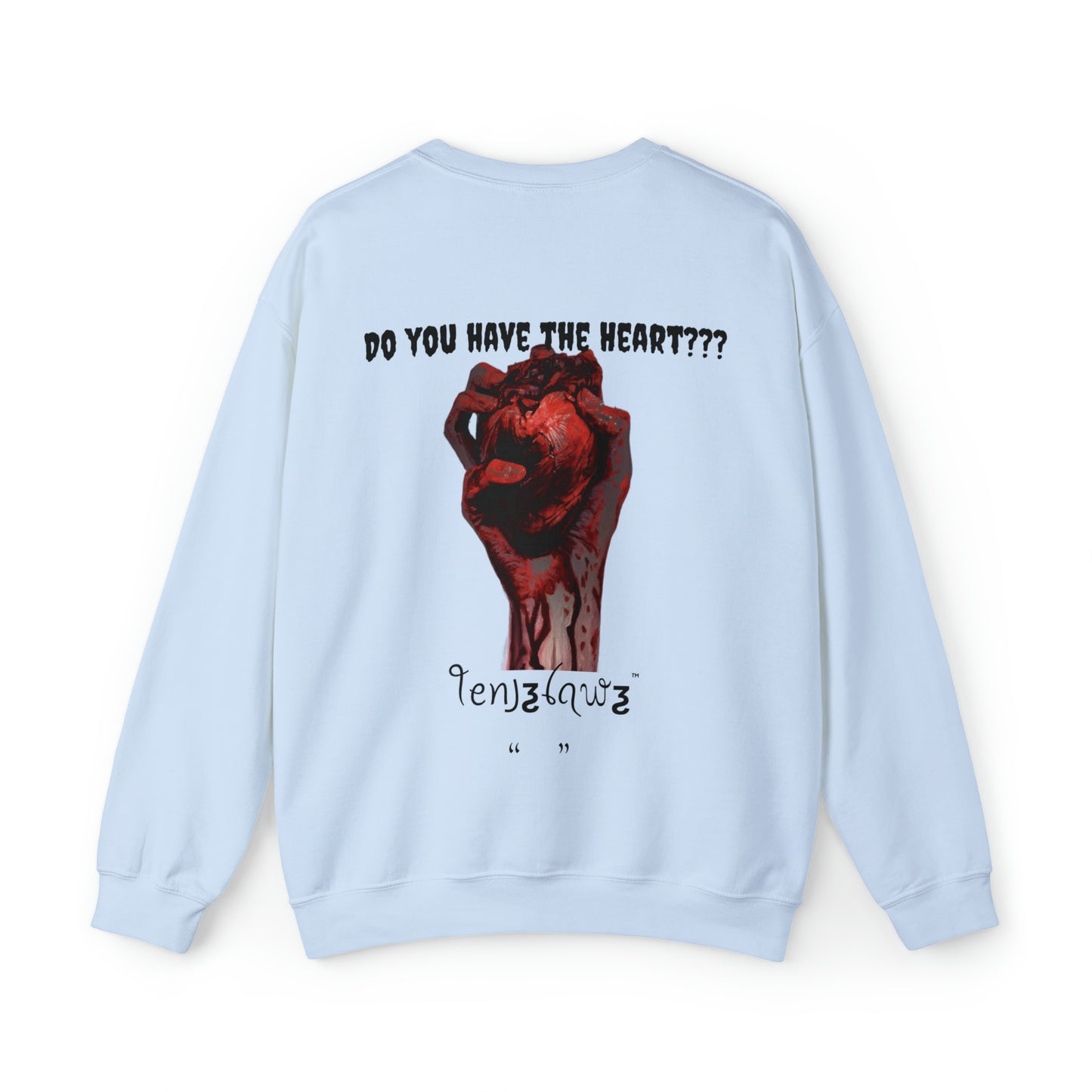 Do you have the Heart??? Crewneck/Sweatshirt {back art}