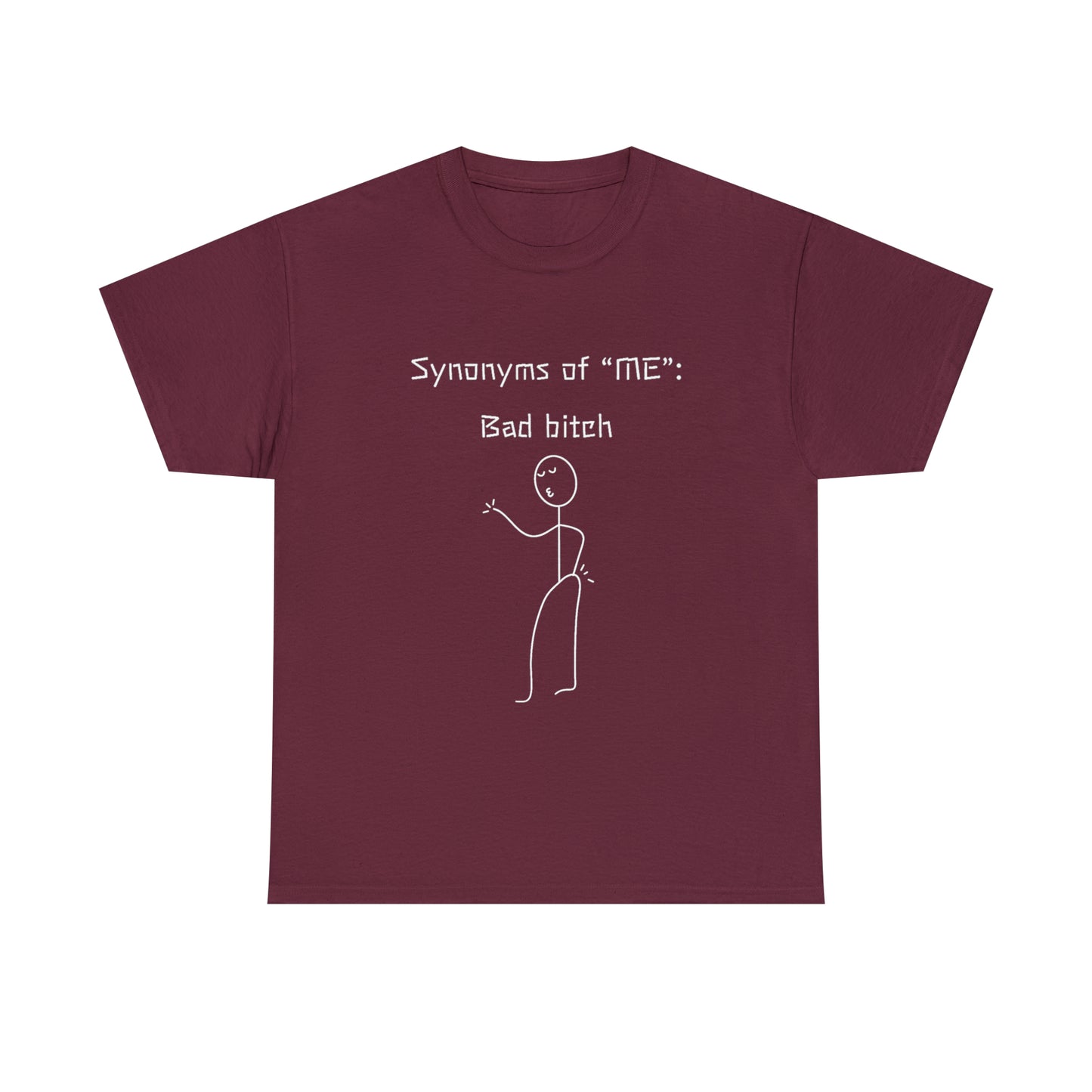 Synonyms: Me/Bad bitch