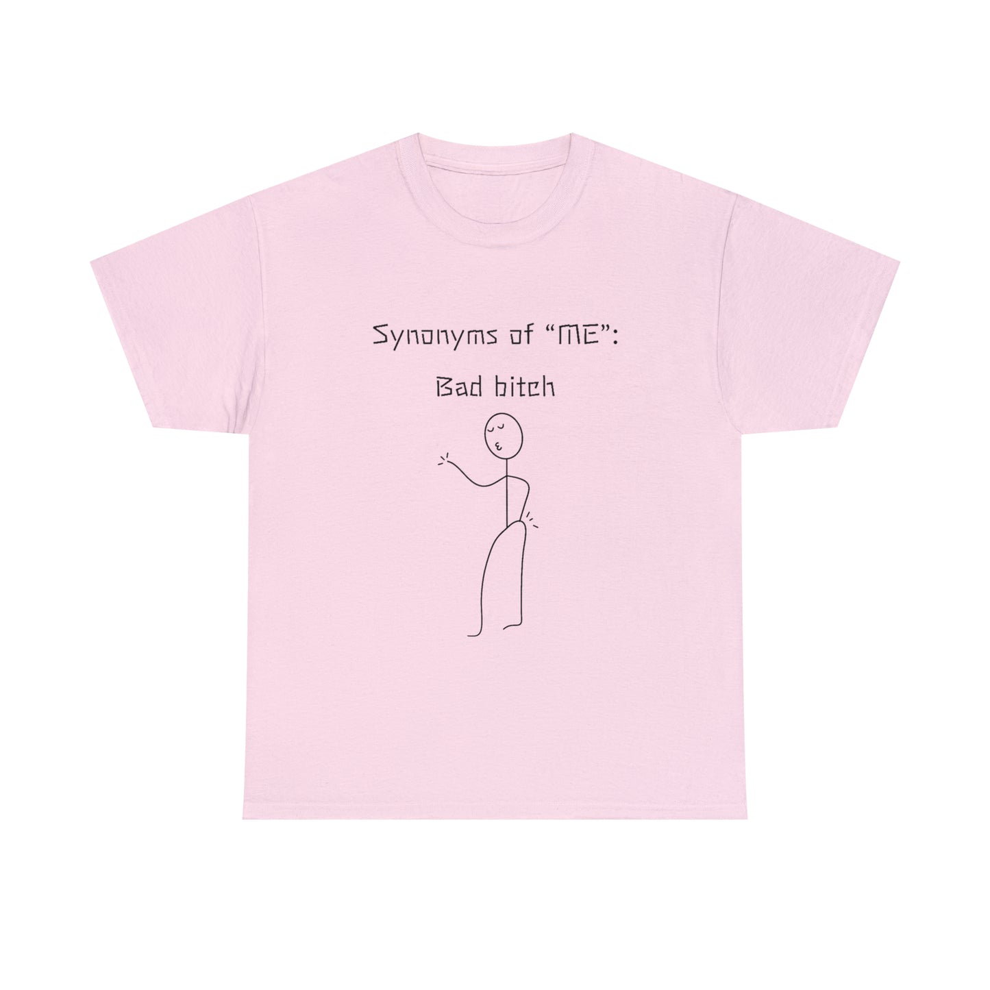 Synonyms: Me/Bad bitch