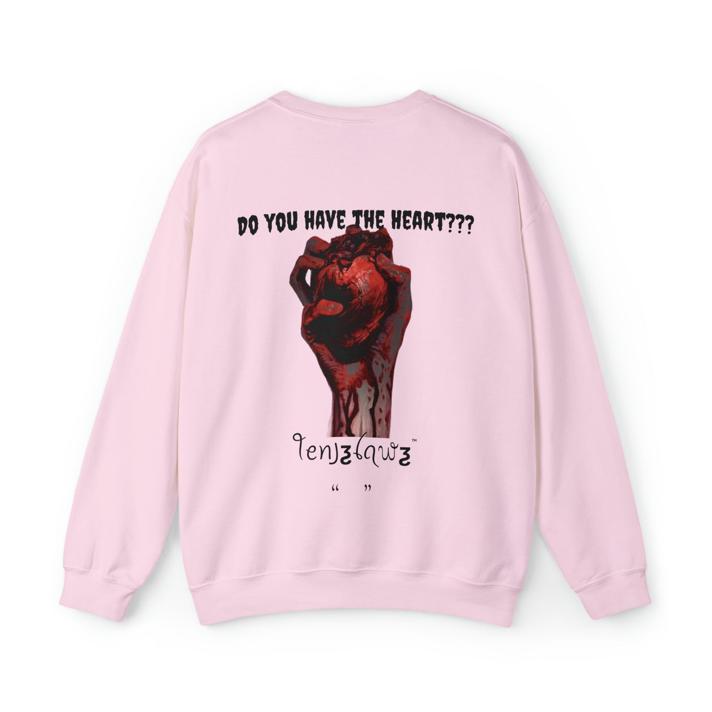 Do you have the Heart??? Crewneck/Sweatshirt {back art}