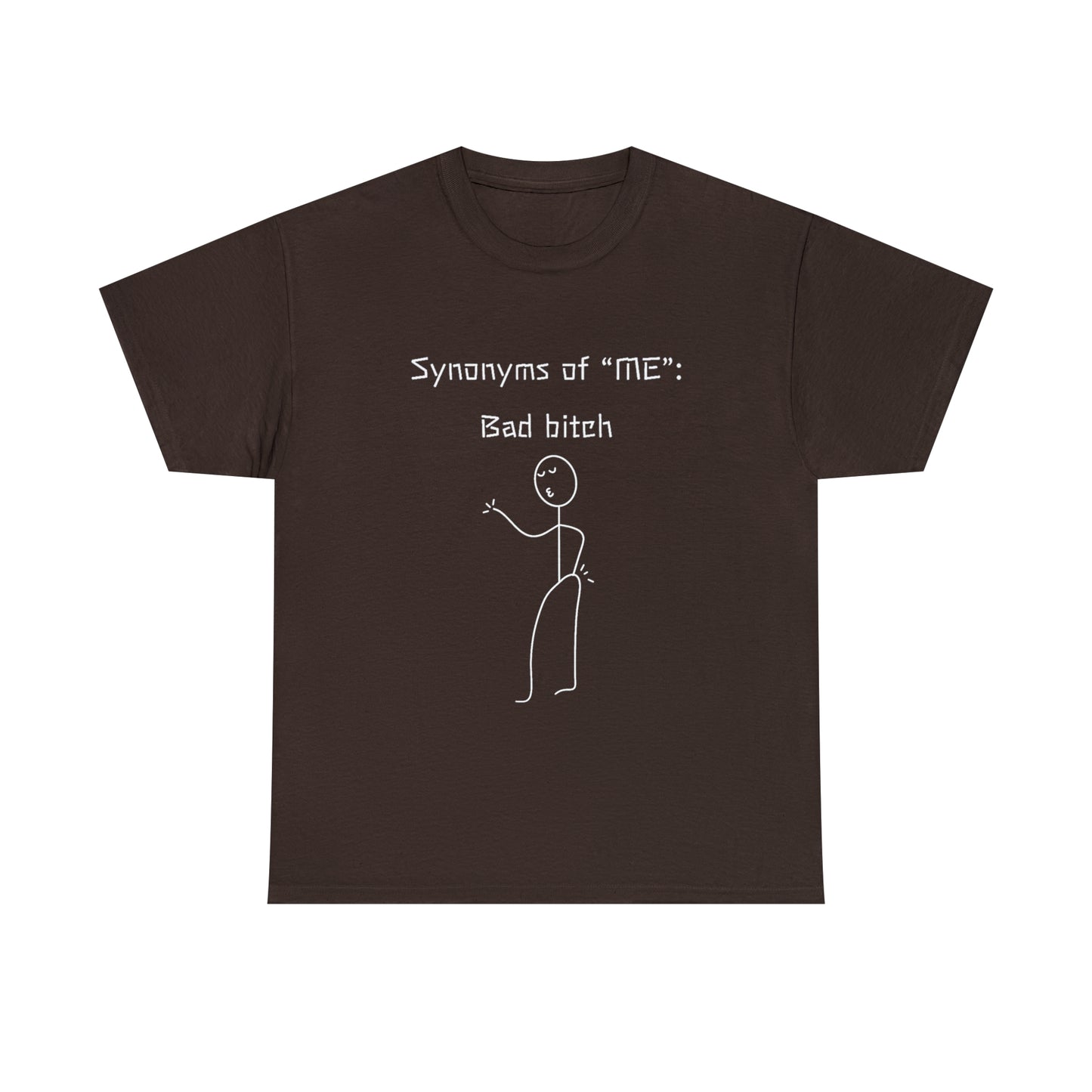 Synonyms: Me/Bad bitch