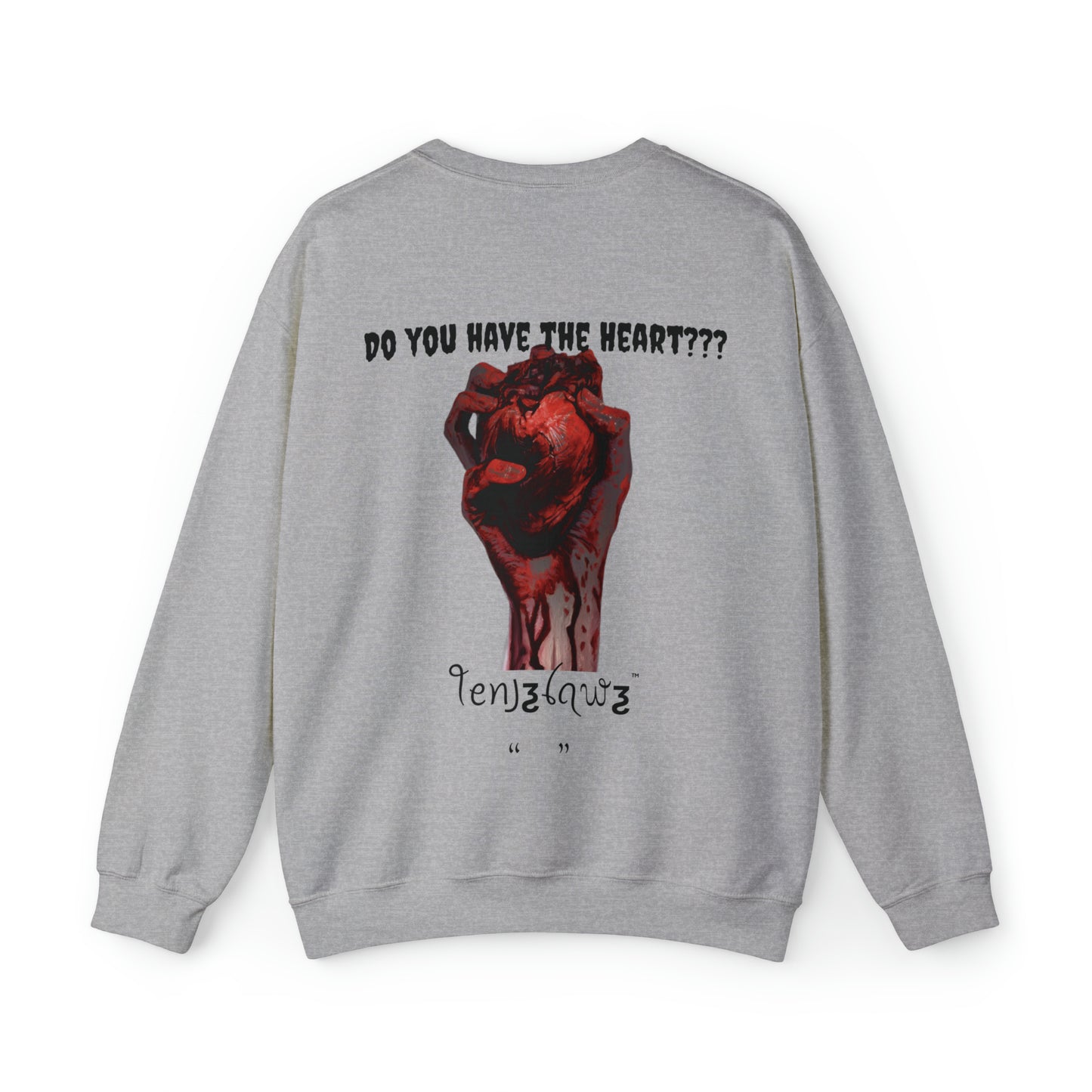 Do you have the Heart??? Crewneck/Sweatshirt {back art}