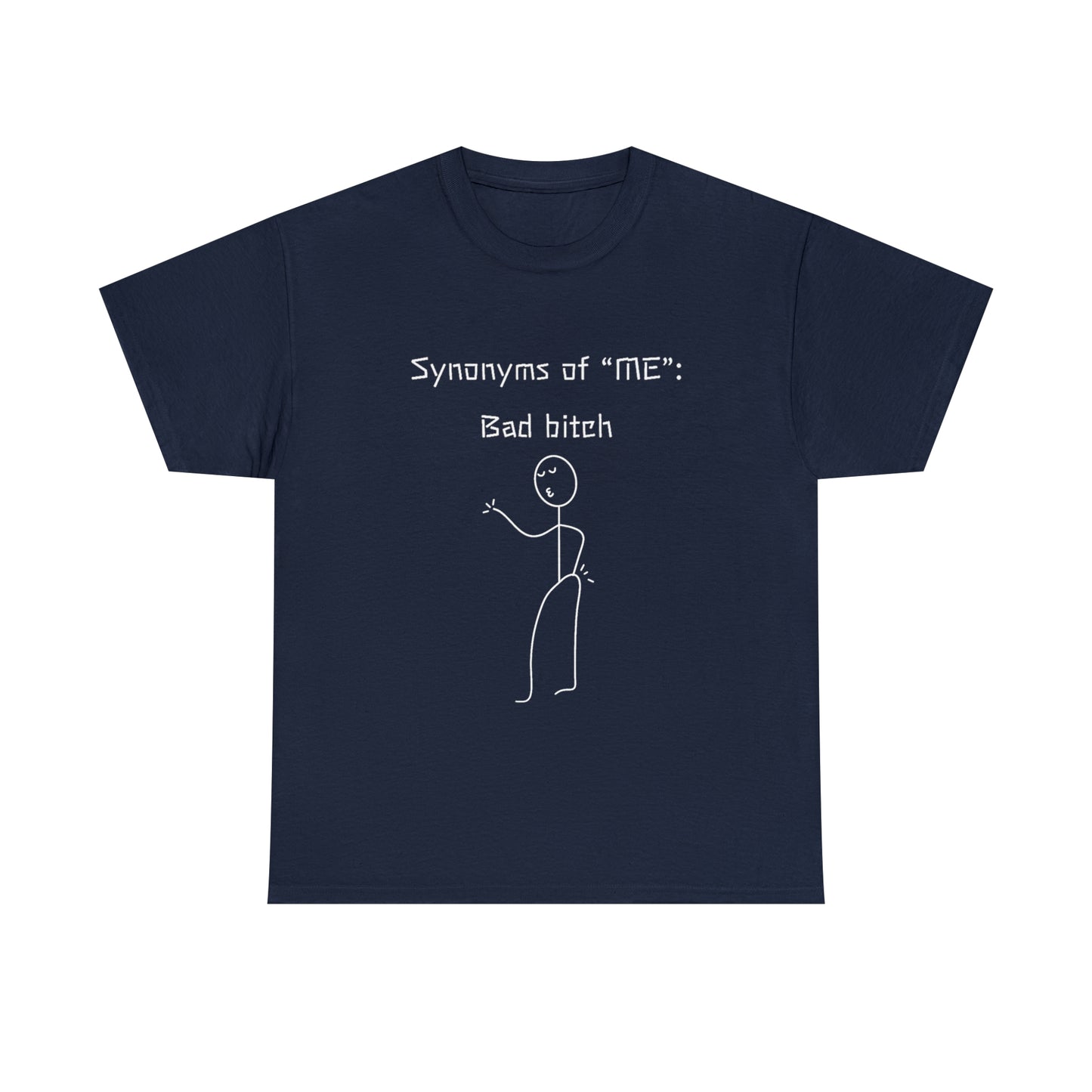 Synonyms: Me/Bad bitch