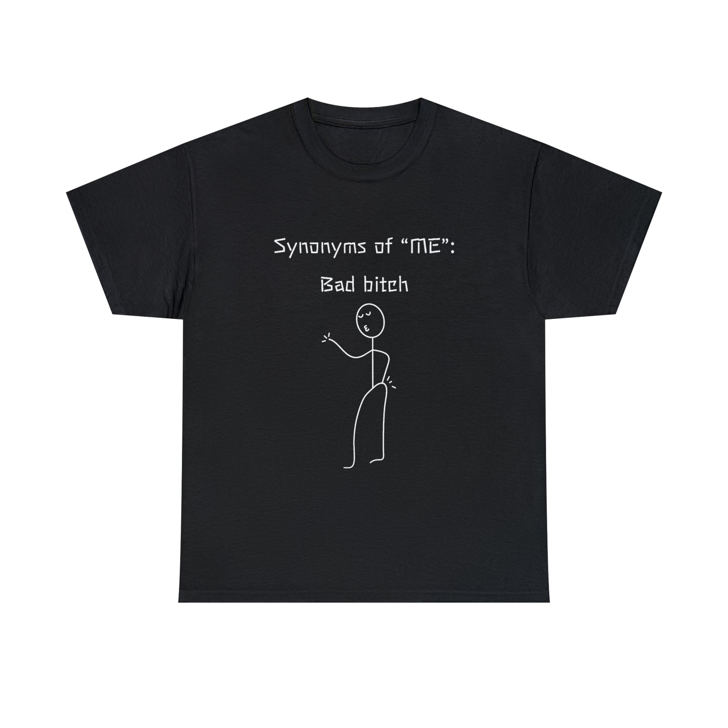 Synonyms: Me/Bad bitch