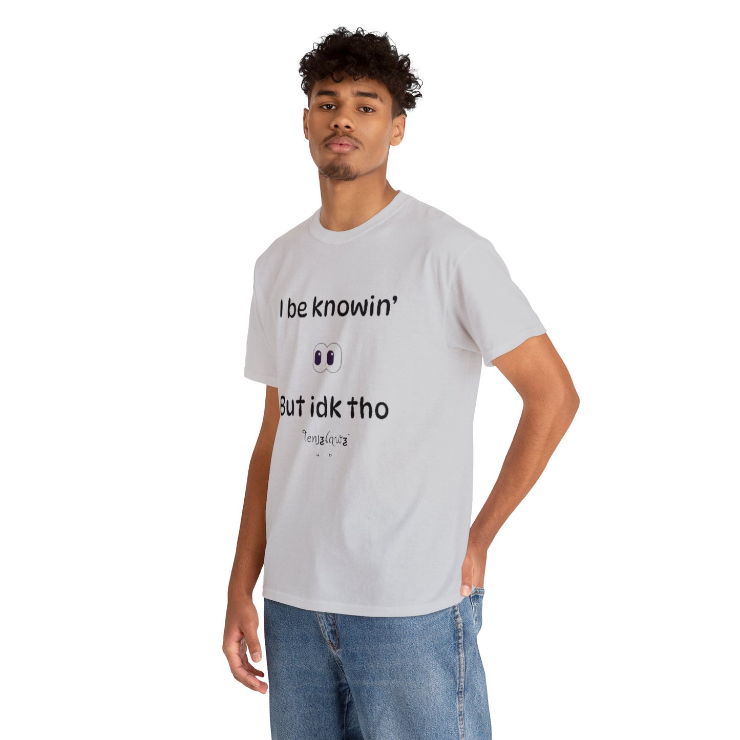 I Know, but IDK tho.