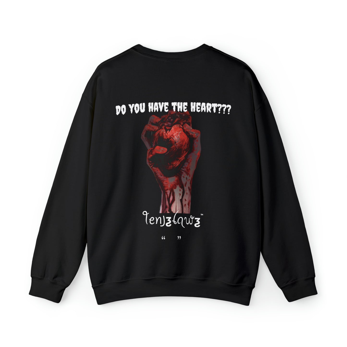 Do you have the Heart??? Crewneck/Sweatshirt {back art}