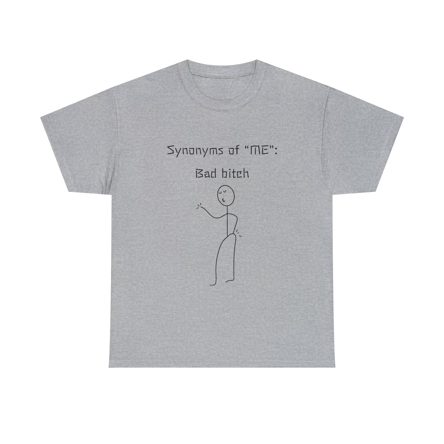 Synonyms: Me/Bad bitch