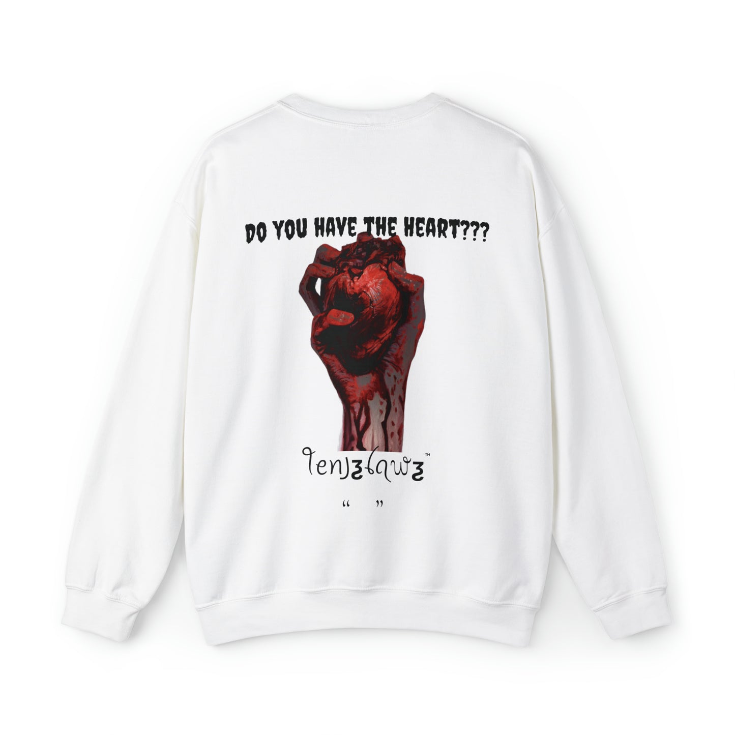 Do you have the Heart??? Crewneck/Sweatshirt {back art}
