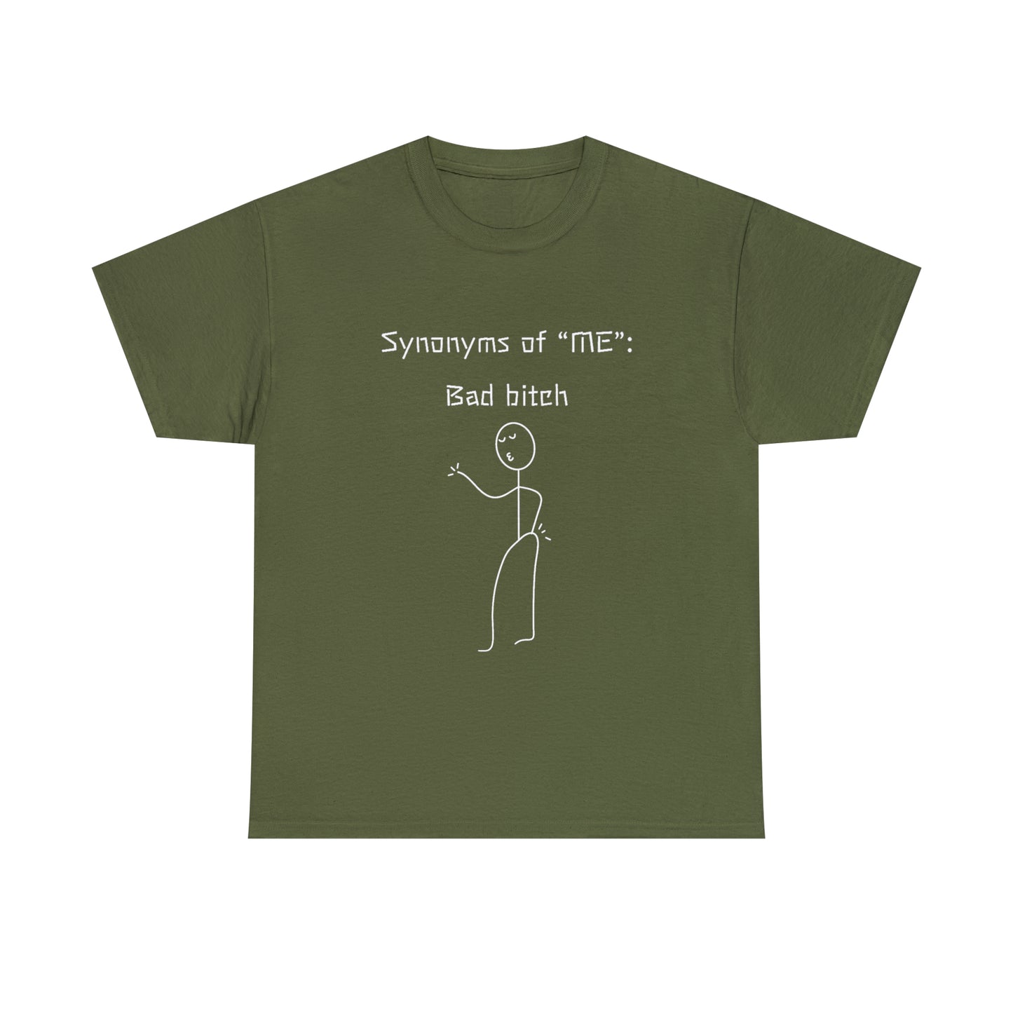 Synonyms: Me/Bad bitch