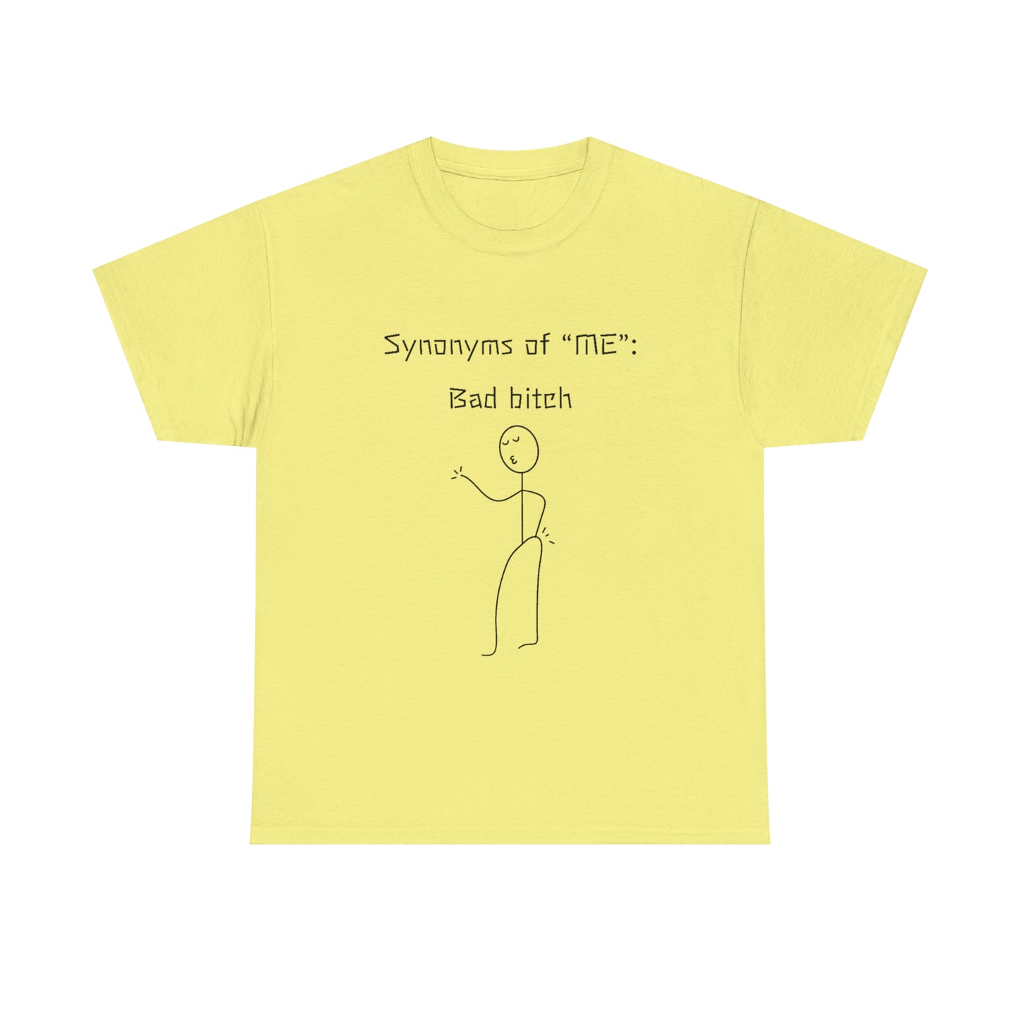 Synonyms: Me/Bad bitch