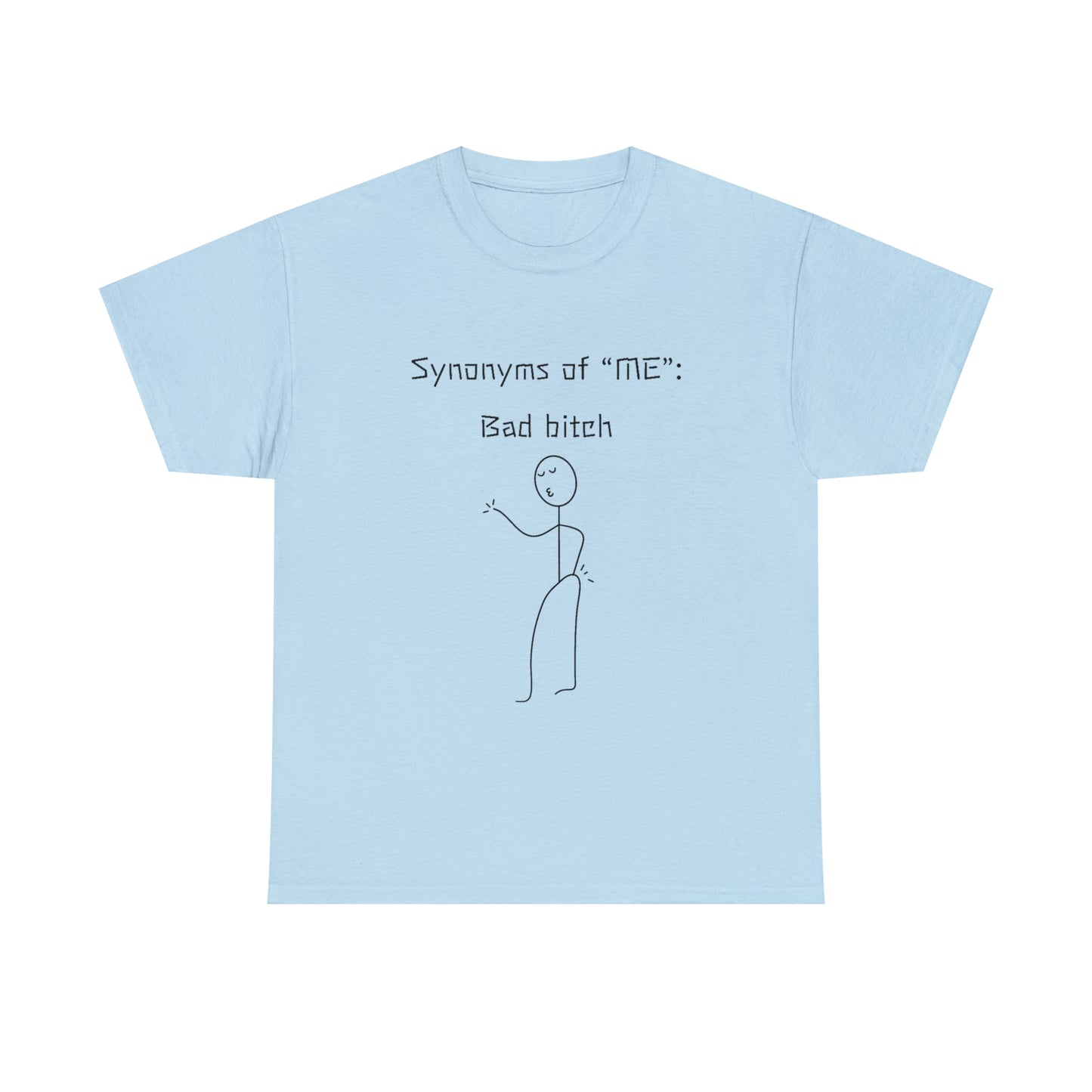 Synonyms: Me/Bad bitch