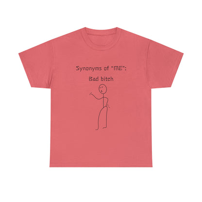 Synonyms: Me/Bad bitch